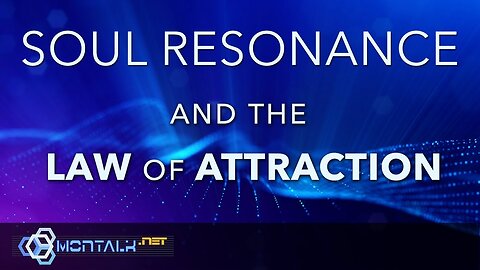 Soul Resonance (and the Law of Attraction)