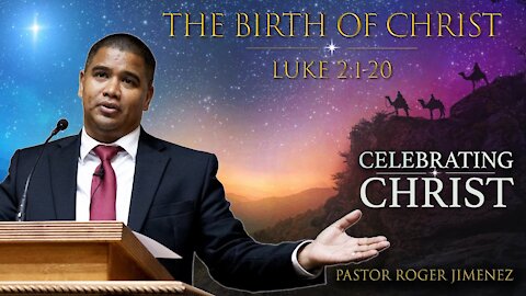 【 The Birth of Christ 】 Pastor Roger Jimenez | KJV Baptist Preaching