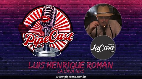 Luis Henrique Roman - La Casa 1973 - PipeCast #2-27