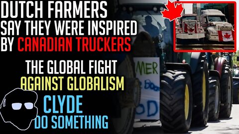 Dutch Farmer Protests Inspired by Canadian Freedom Convoy - Global Fight against Globalism