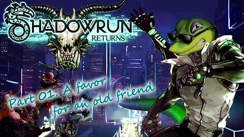 Shadowrun Returns - To enjoy all wonders of beautiful ol' Seattle - Part 01