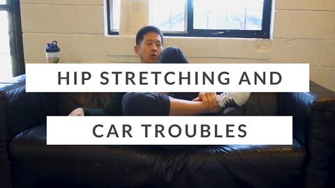 Improve hip mobility daily - flexibility motivation in the face of car troubles