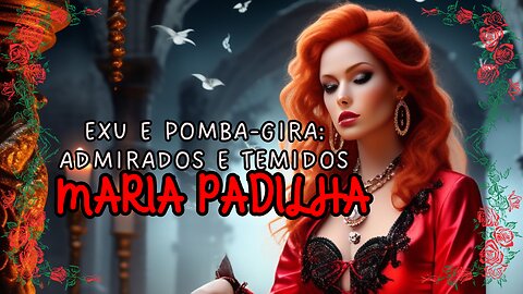 Maria Padilha, Exu e Pomba-Gira: Admirados e Temidos