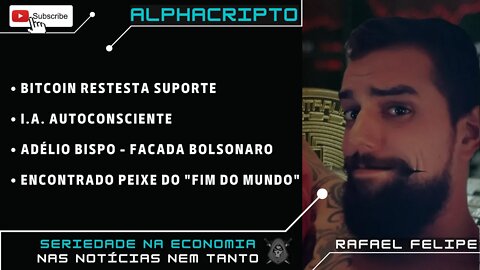 BITCOIN, TRADE AO VIVO, IA AUTOCONSCIENTE, ADÉLIO BISPO, PEIXE DO FIM DO MUNDO - 25/07/2022