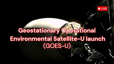 Geostationary Operational Environmental Satellite-U launch