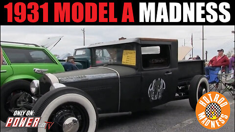 HOT ROD MADNESS - 1931 Model A Pickup & More!!! Full Episode