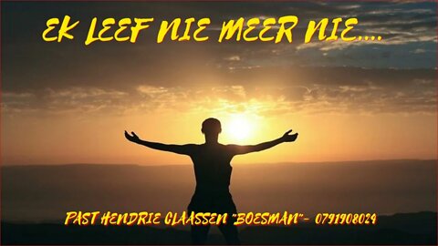 EK LEEF NIE MEER NIE....|DAAGLIKSE WOORD BEDIENING|06.05.2022