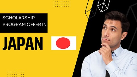 SCHOLARSHIP PROGRAMS IN JAPAN