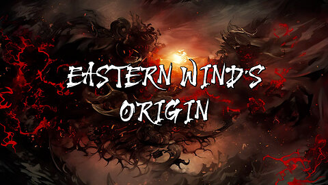 EASTERN WIND'S ORIGIN