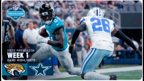 Jacksonville Jaguars vs. Dallas Cowboys _ 2023 Preseason Week 1 Game Highlights