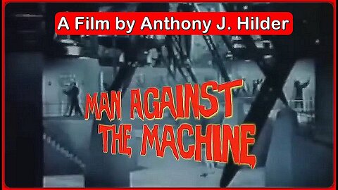 📽 MAN AGAINST THE MACHINE: GARY RICHARD ARNOLD | ANTHONY J. HILDER (1934 - 2019) (DOCUMENTARY 2012)