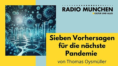 Sieben Vorhersagen für die nächste Pandemie@Radio München🙈🐑🐑🐑 COV ID1984