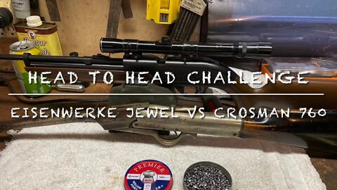 Head to head challenge, Eisenwerke Jewel model 13 vs Crosman 760. My newest vs oldest pellet rifle