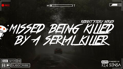 Reddit story series - "Missed being killed by a serial killer"