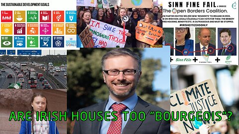 Are Irish houses too "Bourgeoisie"? Plus the UN, and "Green" agenda