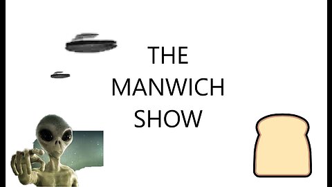 The Manwich Show Episode #18 Aliens, Prison Calls & cHiLd hOoD memORieS