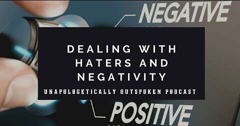 DEALING WITH HATERS & NEGATIVITY