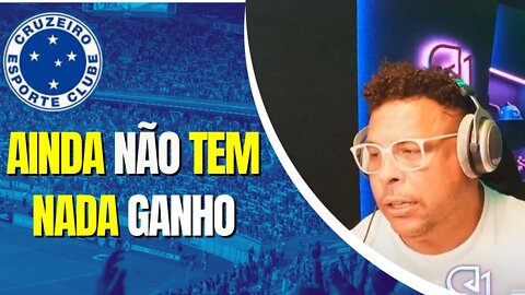 [CONCLUSIVO!] RONALDO COMENTA CENÁRIO DO CRUZEIRO