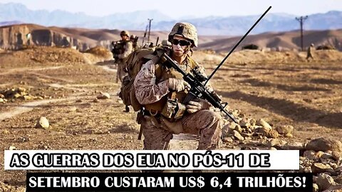 As Guerras Dos EUA No Pós-11 De Setembro Custaram US$ 6,4 Trilhões!