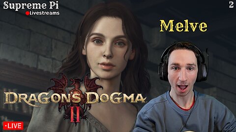 ⭐LIVE⭐Melve⭐Dragons Dogma 2 (2)⭐