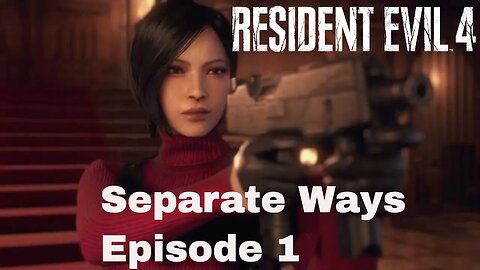 Resident Evil 4 Remake Separate Ways Episode 1 Enter Ada Wong