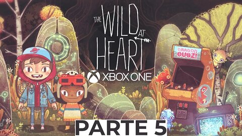 THE WILD AT HEART - PARTE 5 (XBOX ONE)