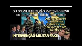 INTERVENÇÃO MILITAR FAKE. OU OS MILITARES VÃO M... O P0V0 OU O POVO...