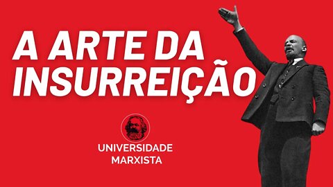 A arte da insurreição, com Rui Costa Pimenta - Universidade Marxista nº 624 - 19/05/22