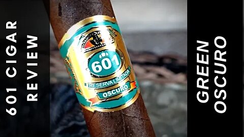 601 Green Oscuro Cigar Review