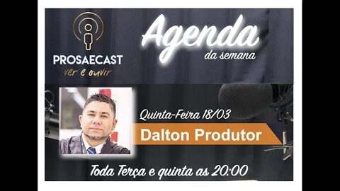 Prosa&Cast #057 - com Dalton Produtor Artístico