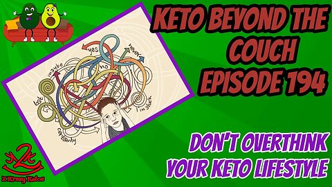 Keto Beyond the Couch 194 | Stop overthinking your keto lifestyle | What is the best way to do keto