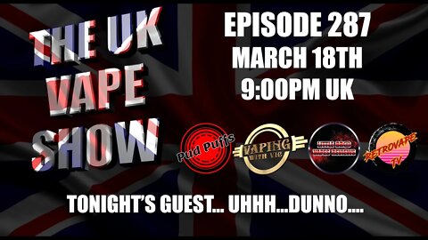 The UK Vape Show - Episode 287