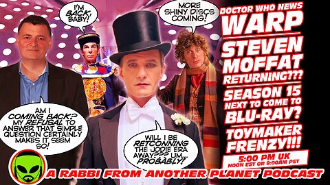 Doctor Who News Warp!!! Steven Moffat Returning??? Season 15 Coming to Blu Ray??? Toymaker Frenzy!!!