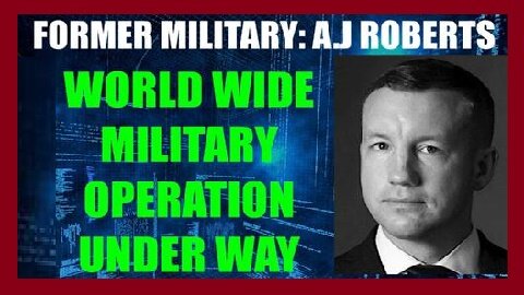 Former Military A.J Roberts: World Wide Military Operation!!