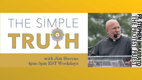 Pro-Life Current Events with Fr. Stephen Imbarrato | The Simple Truth - May 27th, 2022