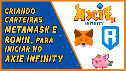 Criando carteiras Metamask, Ronin e conta no Axie Infinity