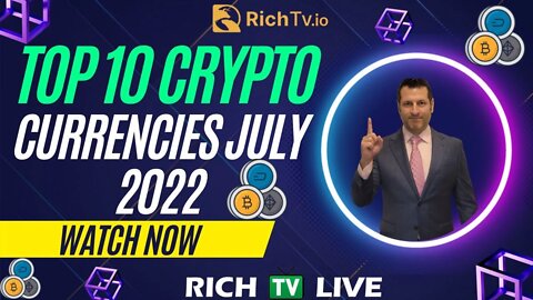 Top 10 Cryptocurrency July 2022 - RICH TV LIVE