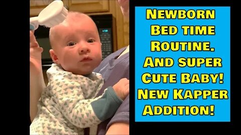 The CUTEST INFANT BABY AND BEST BEDTIME ROUTINE! Newest addition to Kapper Outdoors!