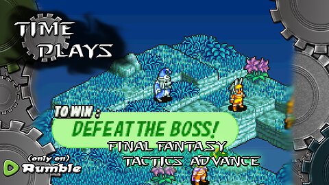 Time Plays - Final Fantasy Tactics Advance (Special Sunday Grind Stream)