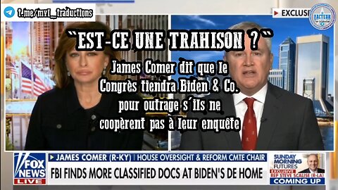 James Comer dit que le Congrès tiendra Biden &... pour outrage s'ils ne coopèrent pas à leur enquête