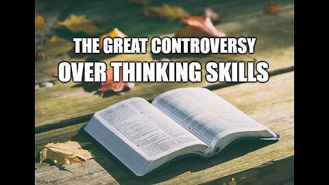 The Great Controversy Over Thinking Skills