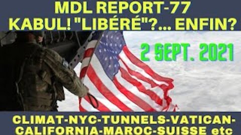 MDL REPORT77-KABUL! ENFIN LIBÉRÉ DE LA CABALE? G. DECODE PARLE DES TUNNELS DU VATICAN-SUISSE-MAROC