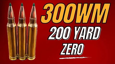 300 Win Mag - 200 Yard Sight In [Explained with Bullet Drop Examples and Dials/Holdovers]