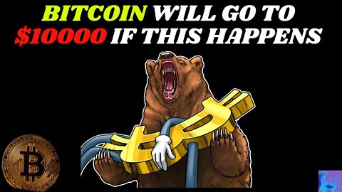 Bitcoin will go to $10000 if this happens