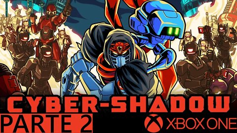 CYBER SHADOW - PARTE 2 (XBOX ONE)