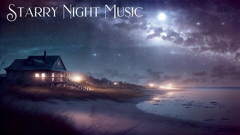 Enjoy The Full Moon And Stars - While Listening to Soothing Music For A Perfect Night, Starry Night