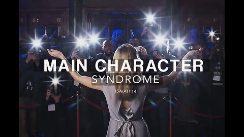 Main Character Syndrome - Pastor Mejia