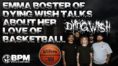 Dying Wish's Emma Boster Talks NBA Basketball