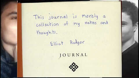 The Lost Diary of Elliot Rodger