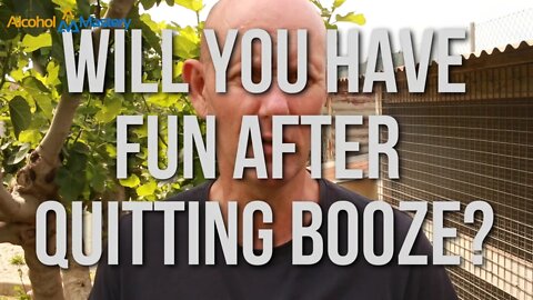 Will You Have Fun After Quitting Alcohol?